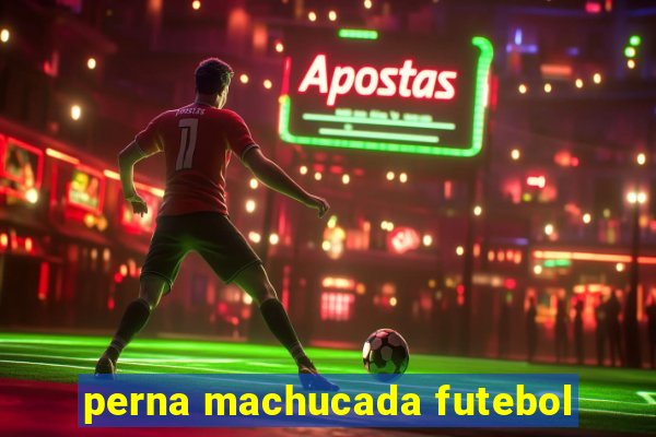 perna machucada futebol